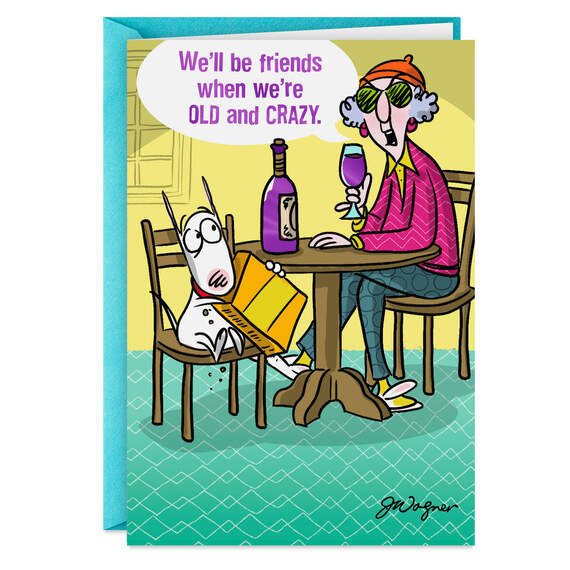 Maxine™ Old and Crazy Funny Friendship Card - Greeting Cards | Hallmark