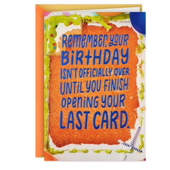 The Celebration Isn't Over Yet Belated Birthday Card